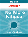 AARP No More Fatigue (eBook): Why You're So Tired and What You Can Do about It